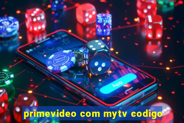 primevideo com mytv codigo